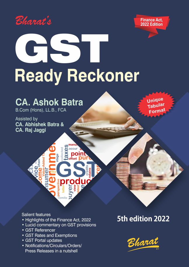 G S T Ready Reckoner [with Highlights of Amendments made by Finance Act, 2022]